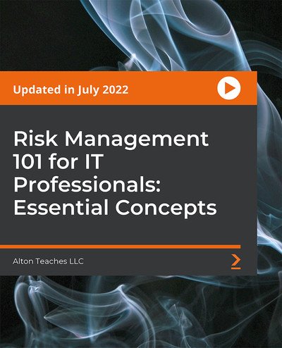 Risk Management 101 for IT Professionals Essential Concepts [Video]