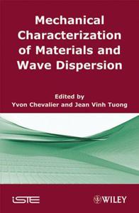 Mechanical Characterization of Materials and Wave Dispersion Instrumentation and Experiment Interpretation
