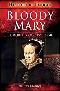Bloody Mary Tudor Terror, 1553-1558
