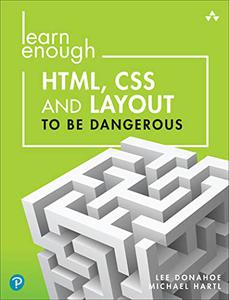 Learn Enough HTML, CSS and Layout to be Dangerous