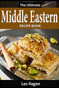 The Ultimate Middle Eastern RECIPE BOOK