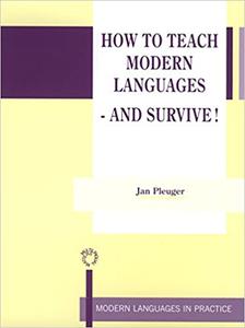 How to Teach Modern Languages – and Survive!