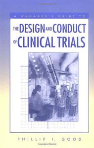 A Manager's Guide to the Design and Conduct of Clinical Trials