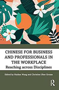 Chinese for Business and Professionals in the Workplace