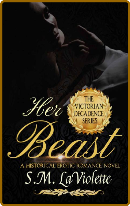 Her Beast  A sinfully steamy be - S M  LaViolette Ac754a9116def98799c136ca2c345ed6