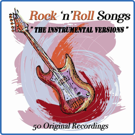 Rock 'n' Roll Songs (Instrumental Versions) - 50 Original Recordings (2022)