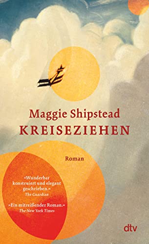 Cover: Maggie Shipstead  -  Kreiseziehen