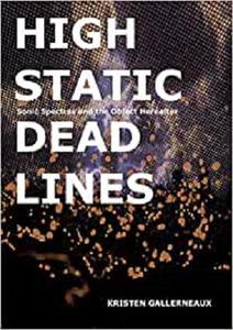High Static, Dead Lines Sonic Spectres & the Object Hereafter (Strange Attractor Press)