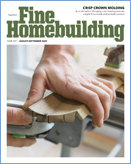 Fine Homebuilding - August/September 2022