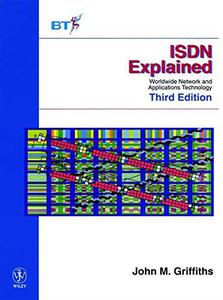 ISDN Explained Worldwide Network and Applications Technology, Third Edition
