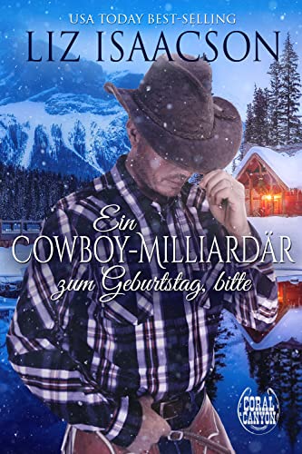 Cover: Liz Isaacson  -  Ihr Cowboy - Milliardär Rowdy Ein Hammooman (Weihnachten in der Whiskey Mountain - Berghütte)