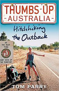 Thumbs Up Australia Hitching the Outback