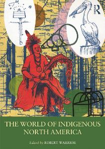 The World of Indigenous North America (Routledge Worlds)