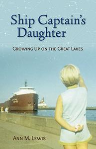 Ship Captain's Daughter Growing Up on the Great Lakes