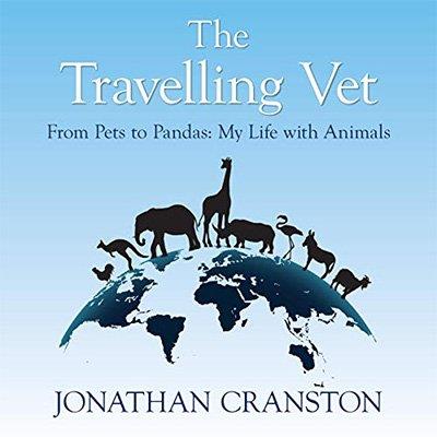 The Travelling Vet From Pets to Pandas - My Life with Animals (Audiobook)