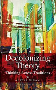 Decolonizing Theory Thinking Across Traditions