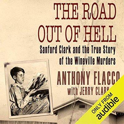 The Road Out of Hell Sanford Clark and the True Story of the Wineville Murders (Audiobook)