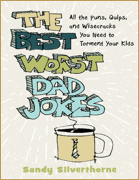 The Best Worst Dad Jokes Ca152292e616fffbcc4c5a06d0a87d32