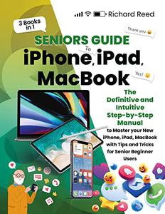 Seniors Guide to iPhone, iPad and Macbook 3 Books in-1
