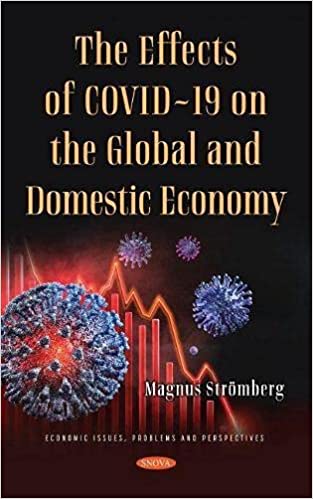 The Effects of COVID-19 on the Global and Domestic Economy