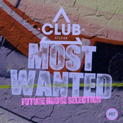 VA - Most Wanted - Future House Selection, Vol. 67 (2022) (MP3)