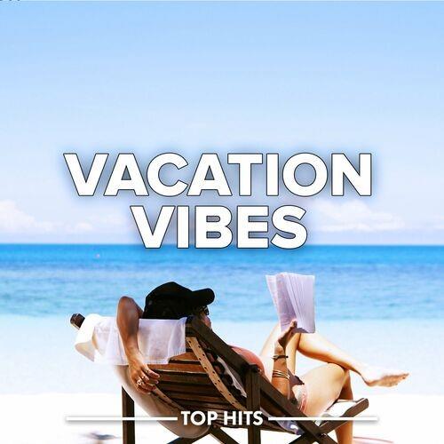 Vacation Vibes Top Hits (2022)