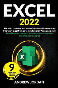 Excel  The most updated manual for mastering Microsoft Excel from scratch in less than 9 minutes a day