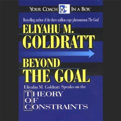 Beyond the Goal Theory of Constraints (Audiobook)