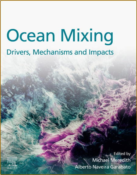 Ocean Mixing - Drivers, Mechanisms and Impacts