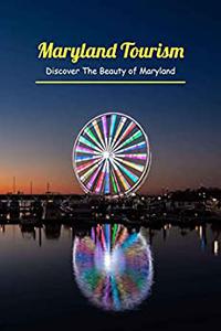 Maryland Tourism Discover The Beauty of Maryland Travel Guide Book