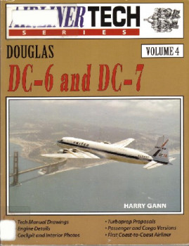 Douglas DC-6 and DC-7 (Airliner Tech Volume 4)