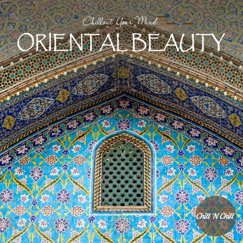 VA - Oriental Beauty: Chillout Your Mind (2022) (MP3)