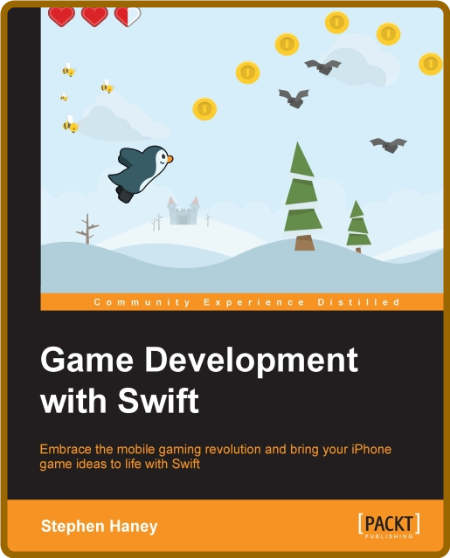 Game Development with Swift - Embrace the mobile gaming revolution and bring Your ... 3cff5cbc6cf44d87ea8b14649c9ff788