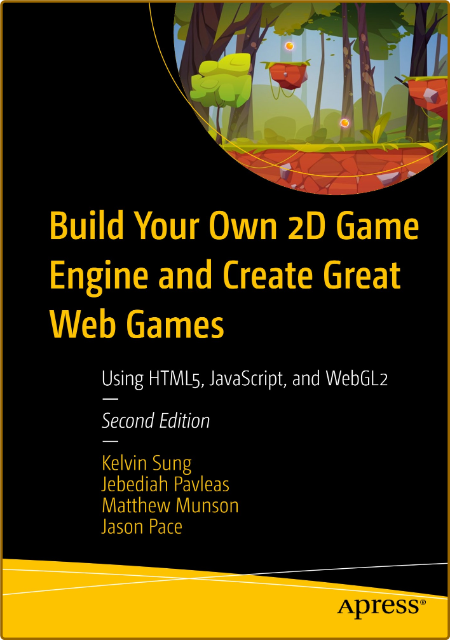 Build Your Own 2D Game Engine and Create Great Web Games - Using HTML5, JavaScript...
