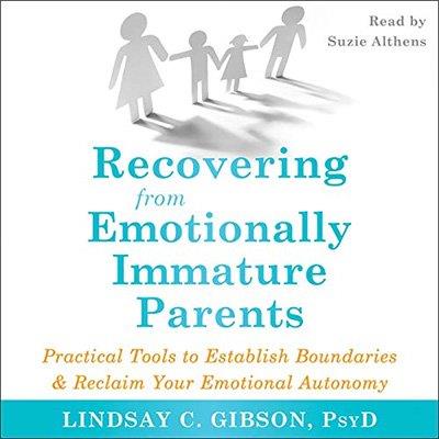 Recovering from Emotionally Immature Parents (Audiobook)