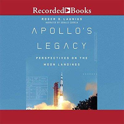 Apollo's Legacy Perspectives on the Moon Landings (Audiobook)