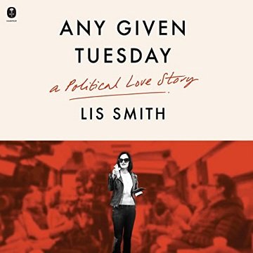Any Given Tuesday A Political Love Story [Audiobook]