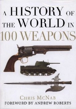 A History of the World in 100 Weapons (Osprey General Military)