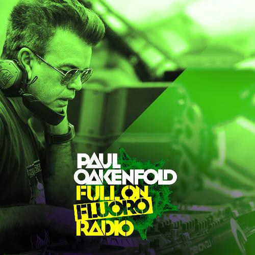 Paul Oakenfold - Full On Fluoro 135 (2022-07-26)