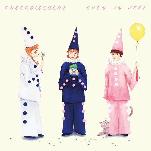 Cheerbleederz - Even in Jest (2022)