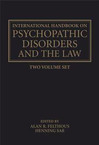 The International Handbook of Psychopathic Disorders and the Law Laws and Policies, Volume II