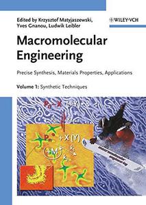 Macromolecular Engineering Precise Synthesis, Materials Properties, Applications