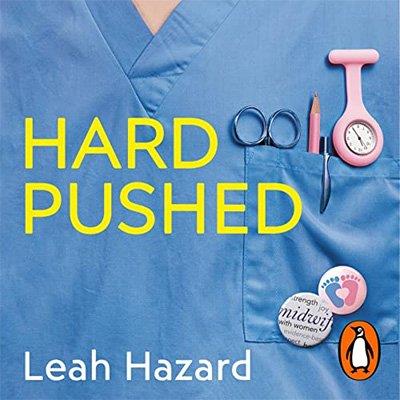 Hard Pushed A Midwife's Story (Audiobook)