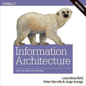 Information Architecture For the Web and Beyond, 4th Edition [Audiobook]
