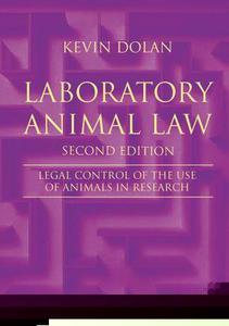 Laboratory Animal Law Legal Control of the Use of Animals in Research, Second Edition