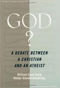 God A Debate between a Christian and an Atheist