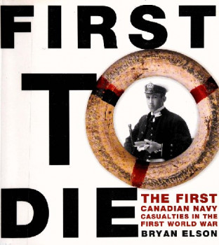 First to Die: The First Canadian Navy Casualties in the First World War