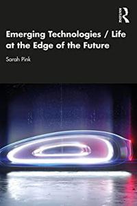 Emerging Technologies  Life at the Edge of the Future