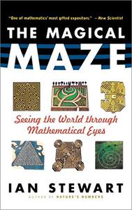 Magical Maze Seeing the World Through Mathematical Eyes