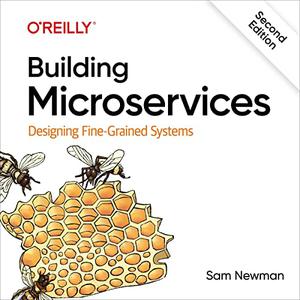 Building Microservices Designing Fine-Grained Systems, 2nd Edition [Audiobook]